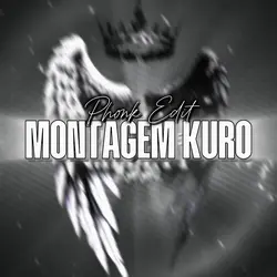 MONTAGEM KURO
