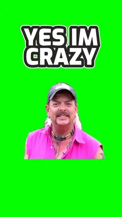Yes Iβm crazy