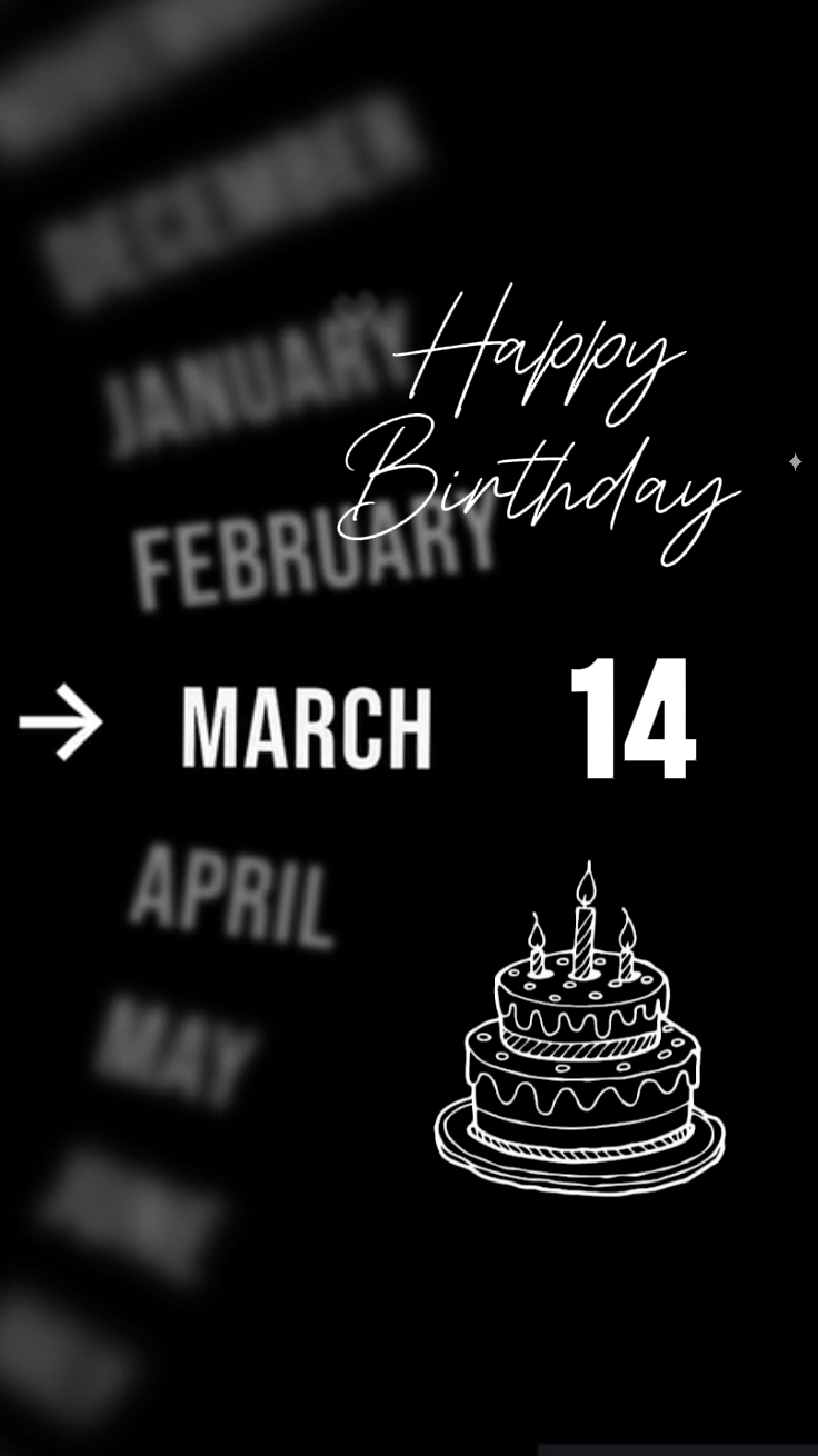 BDAY 14 MARCH 