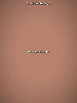 je t'ai vu changer
