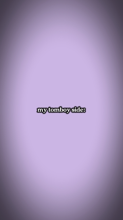 my tomboy side