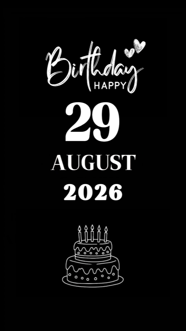 BDAY 29 AUGUST 2026