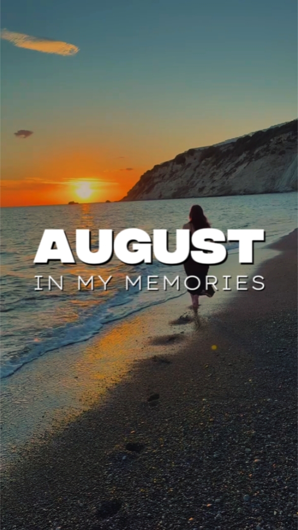 August, My Memories