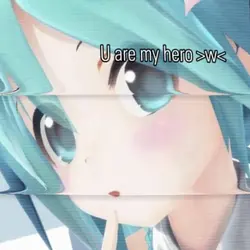 you are my hero :3