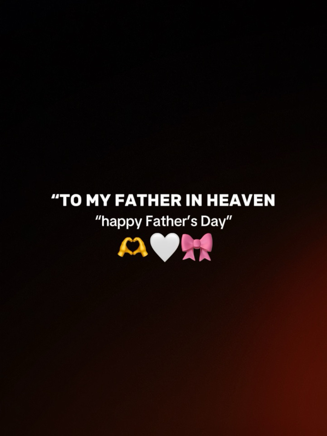 To my dad in heaven 