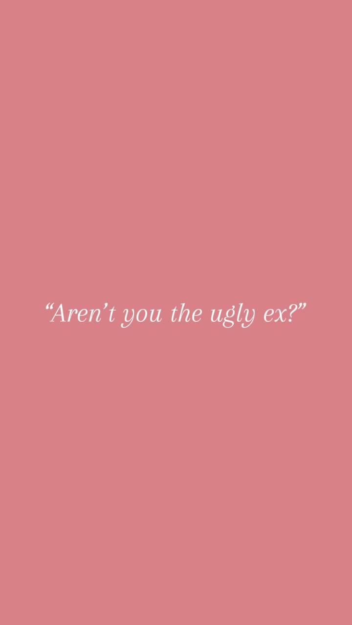 Ugly ex