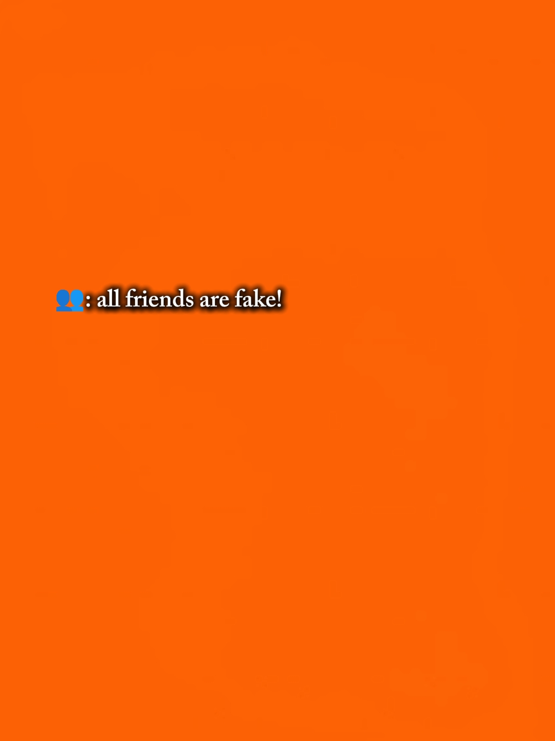 friends are fake