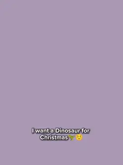 i want a dinosaur