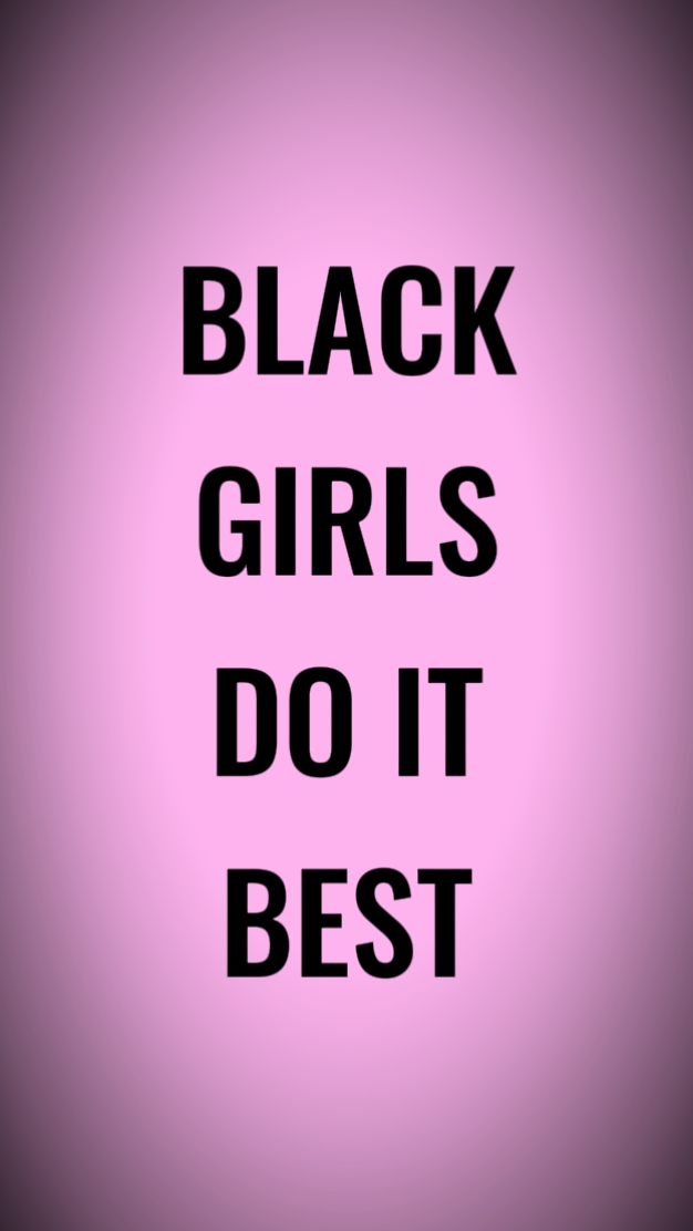BLACK GIRL DO BETTER