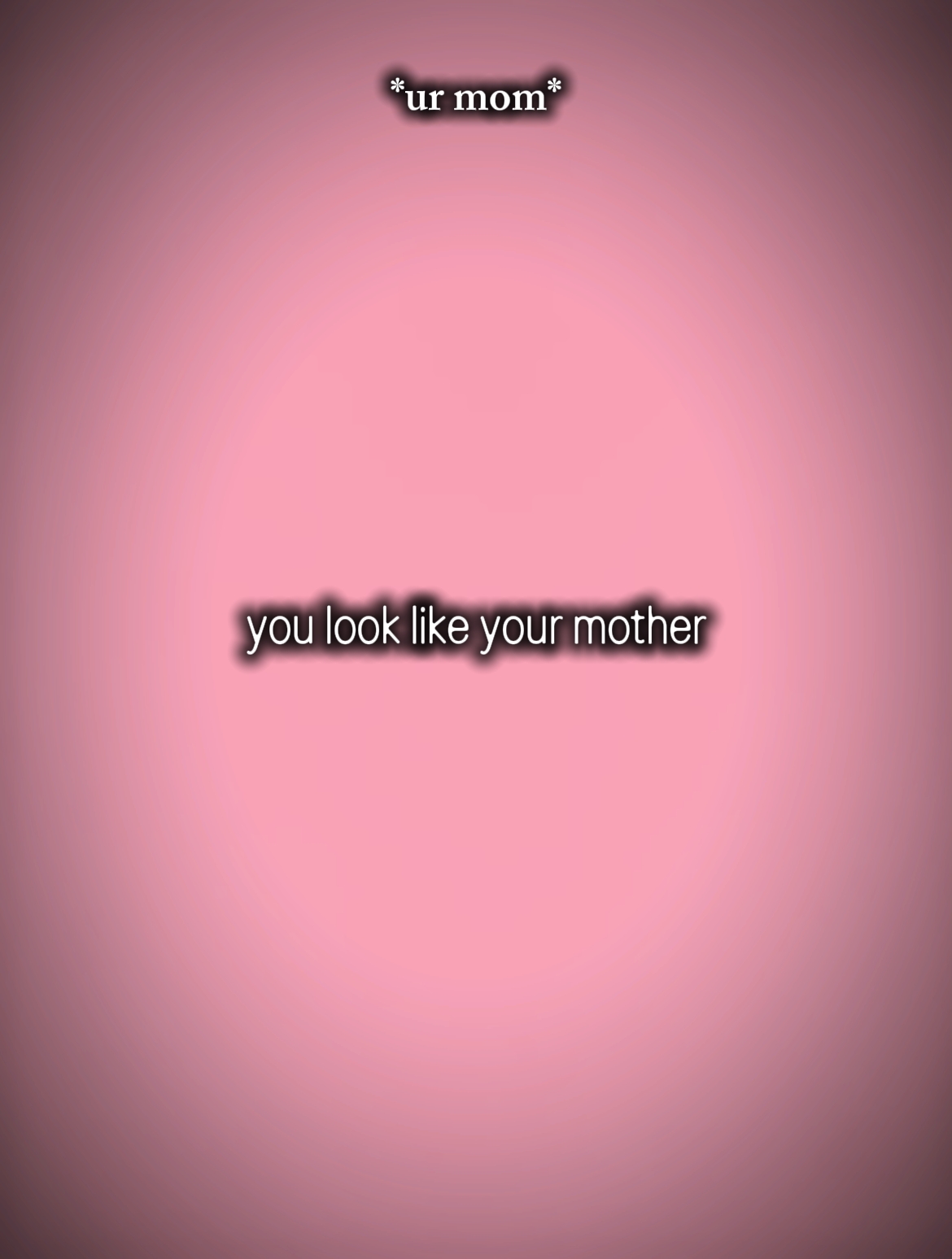 LIKE YOUR MOTHER