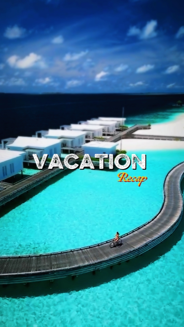 VACATION RECAP 