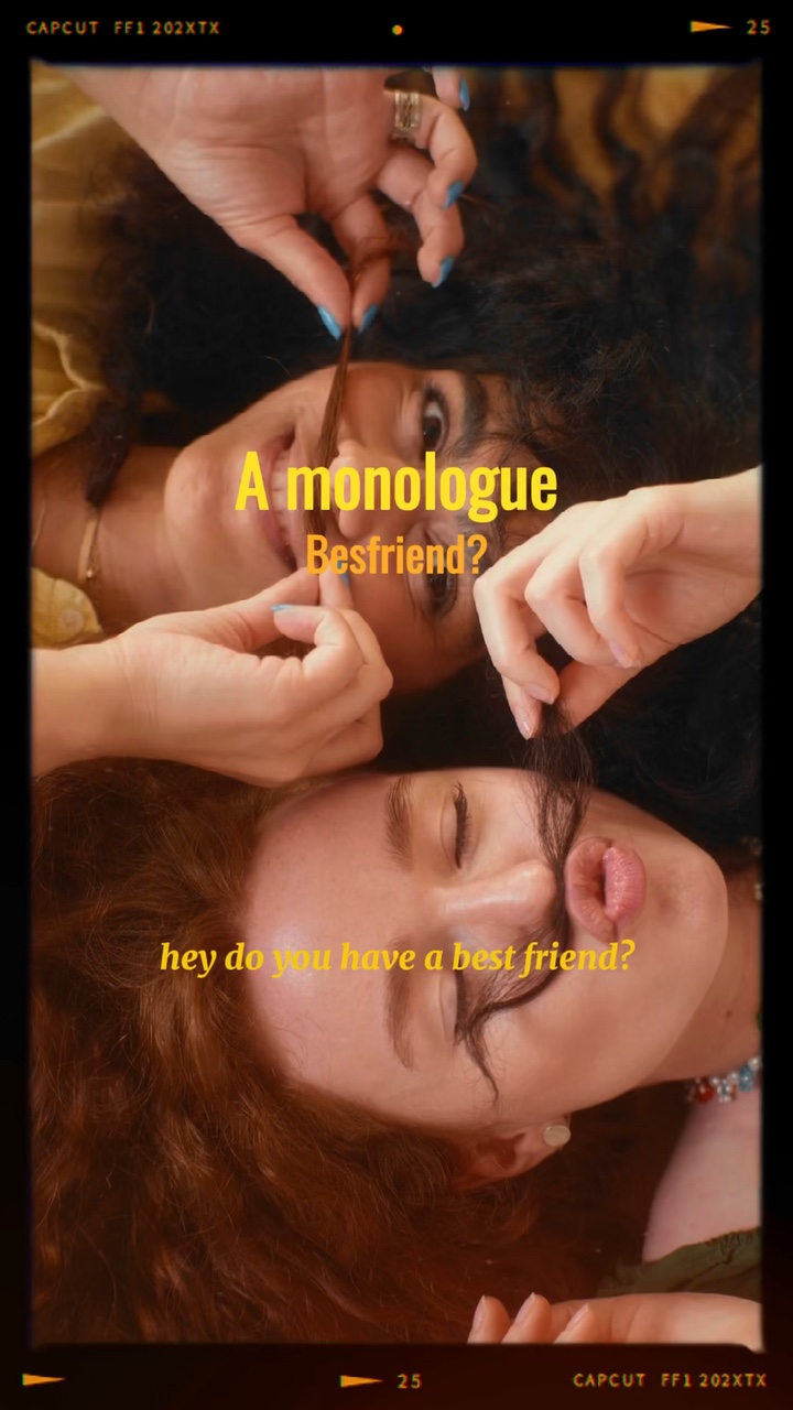 Monologue :besfriend