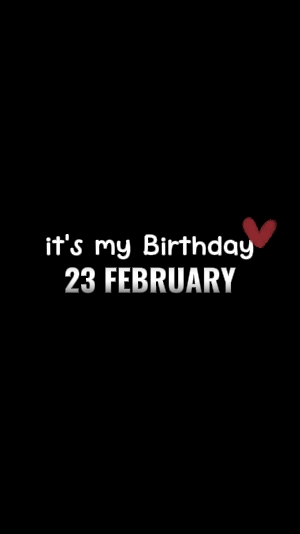 Birthday 23 FEBRUARY