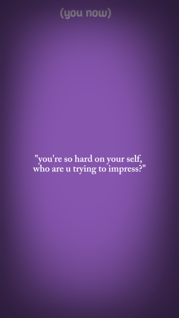 you're so hard on 