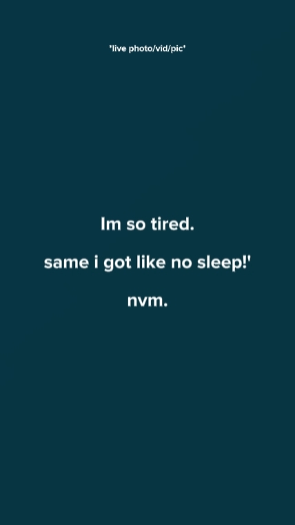 imsotiredsameigotlik