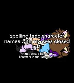 I love tadc