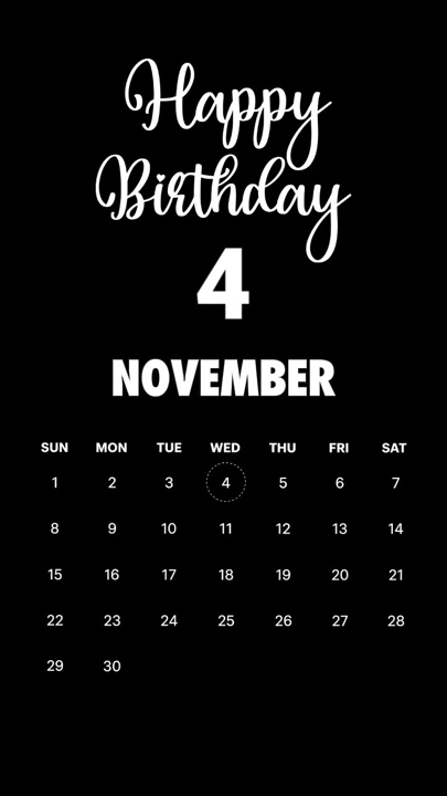 BIRTHDAY 4 NOVEMBE