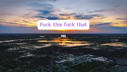 Fuck this fuck that