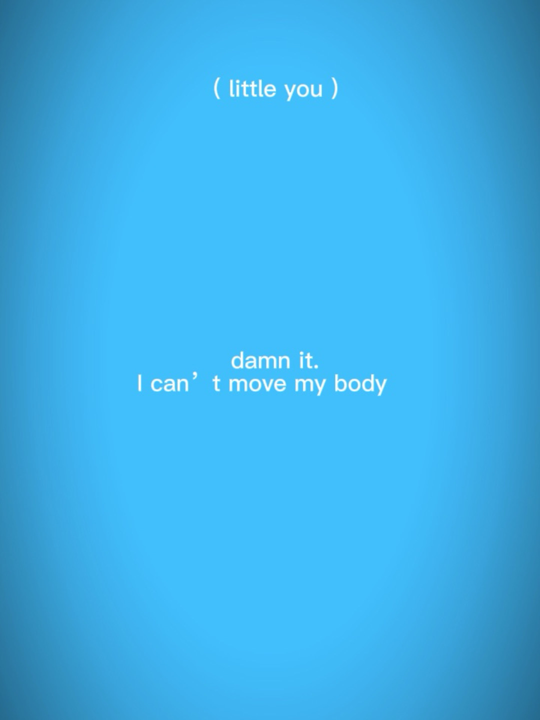 I can’t move my body