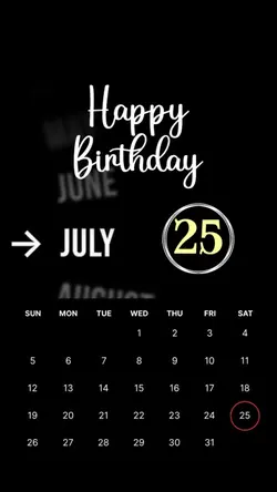 BIRTHDAY 25 JULY