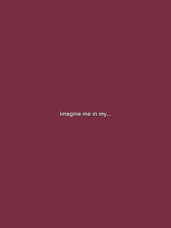 imagine me in my