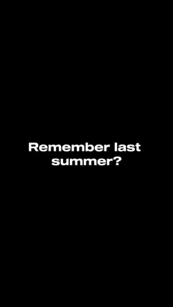 remember last summe