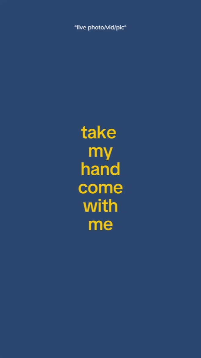 take my hand come