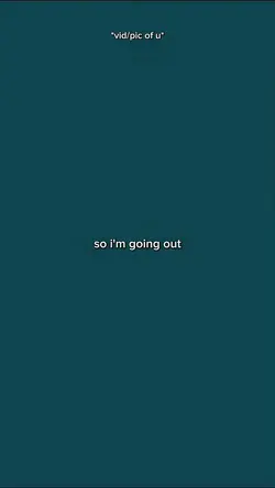 So im going out 