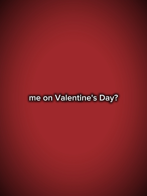 me on valentines day
