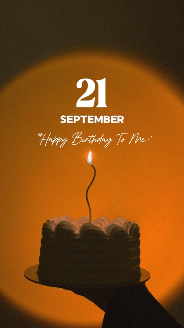 HBD TO ME 21 SEPTEMB
