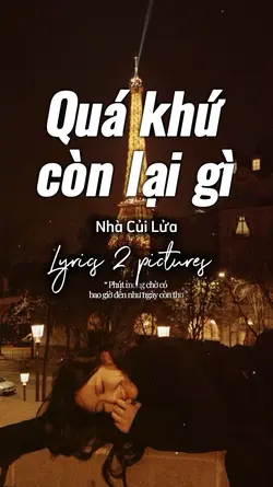 Quá khứ còn lại gì🎵