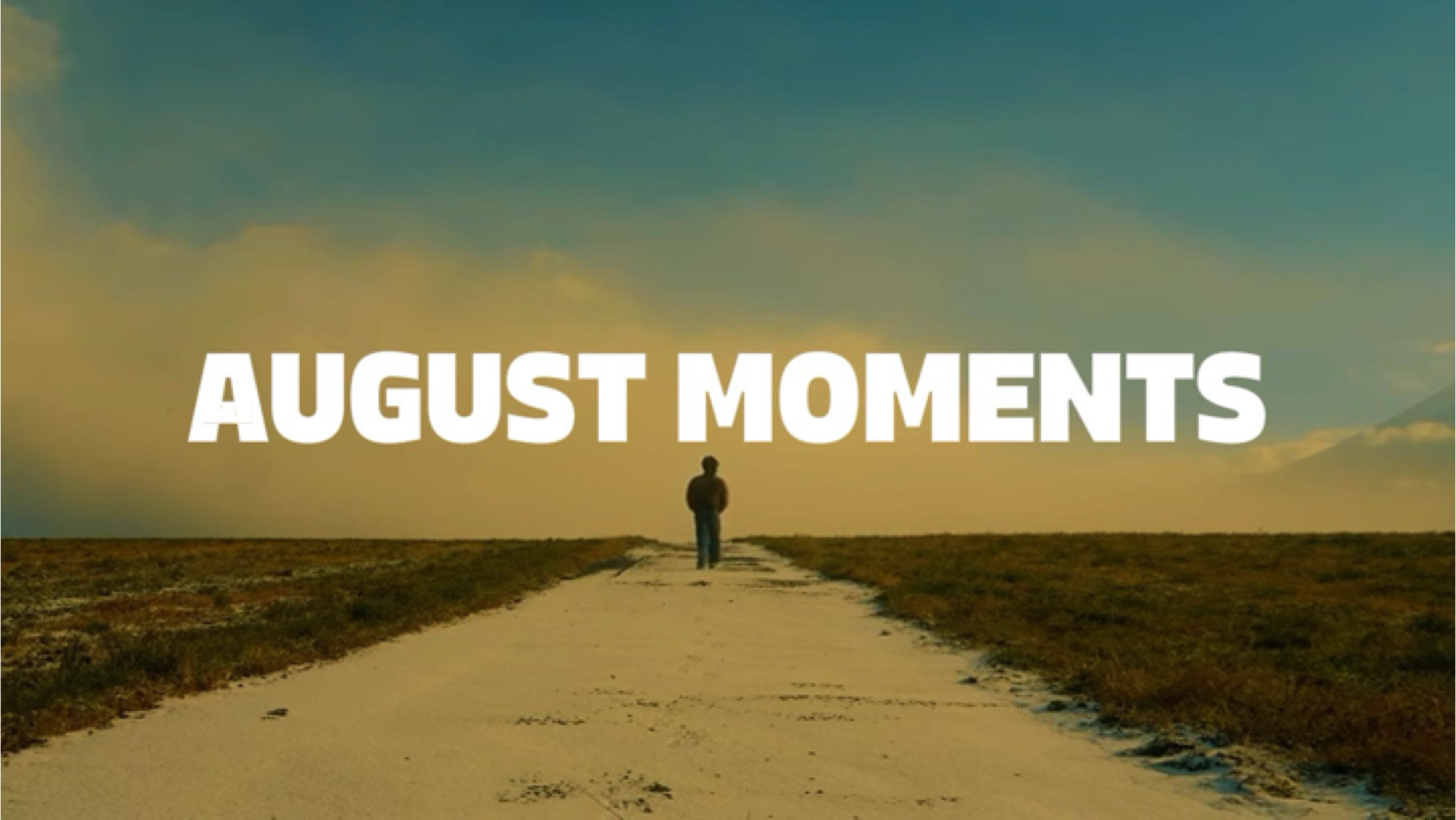 AUGUST MOMENTS TREND