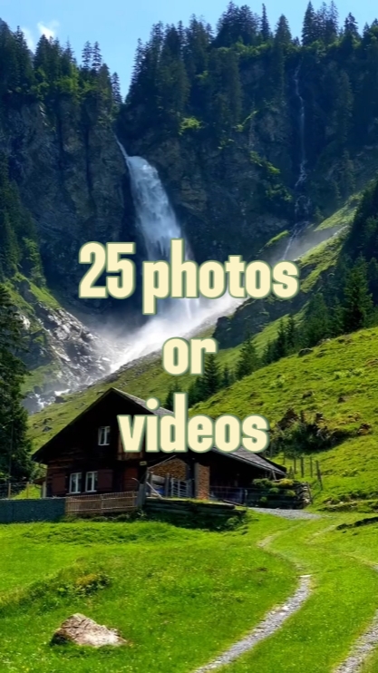 25 photos or videos 