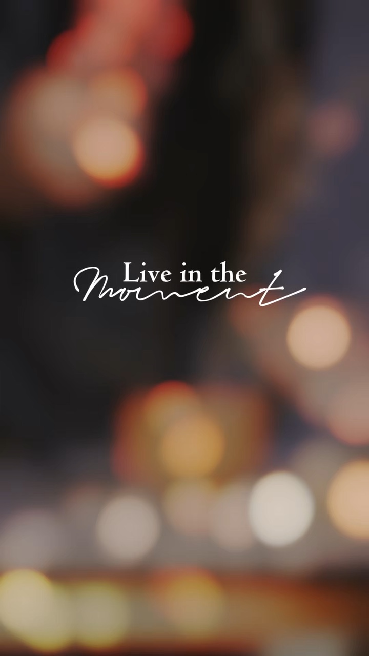 Live in the Moments
