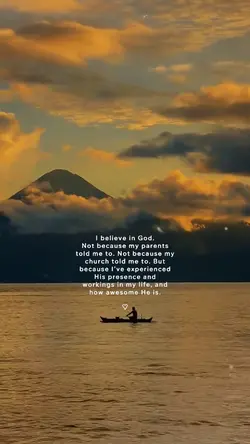 I believe in God.