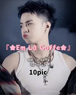 Em Là Coffe~