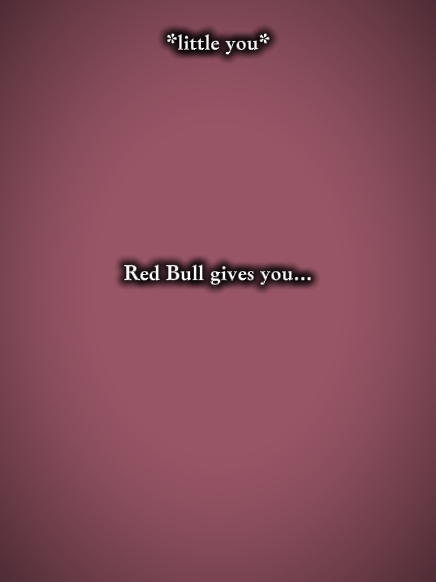 Red bull gives you