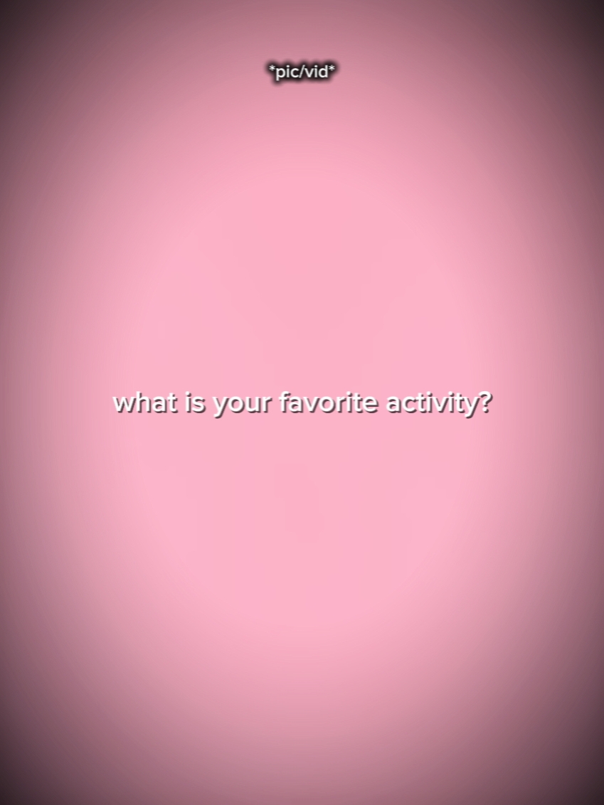 fav activity 