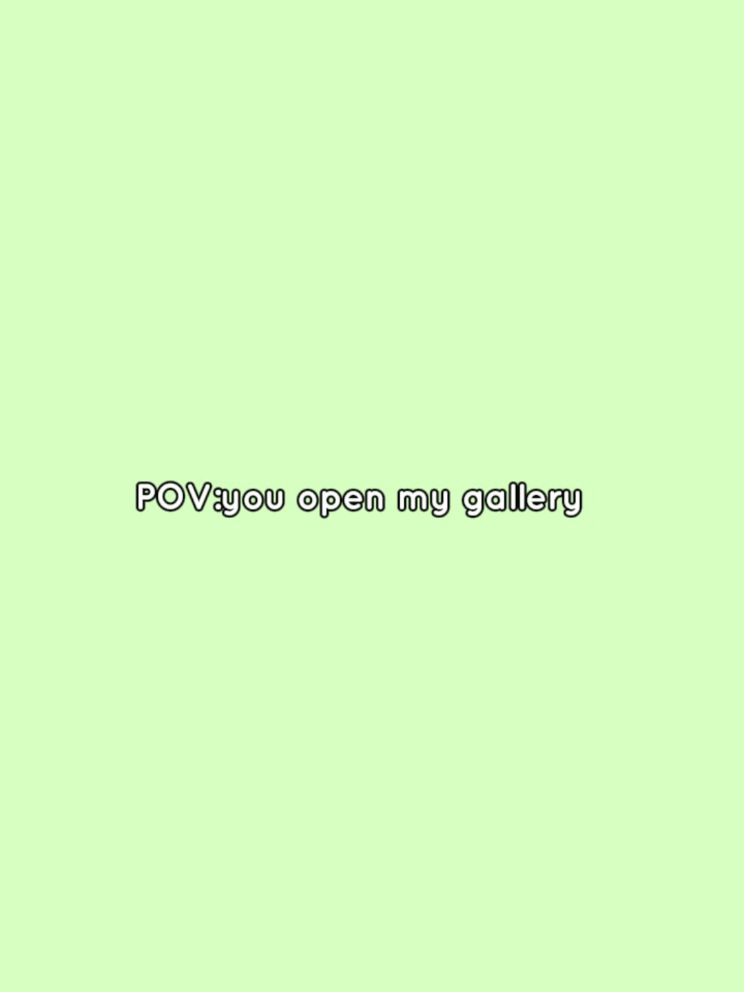 Tu ouvres ma galerie 