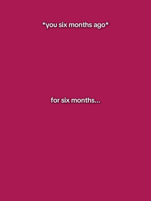 For six months 