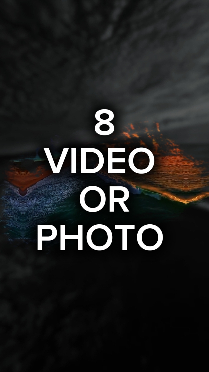 8 video or photo 