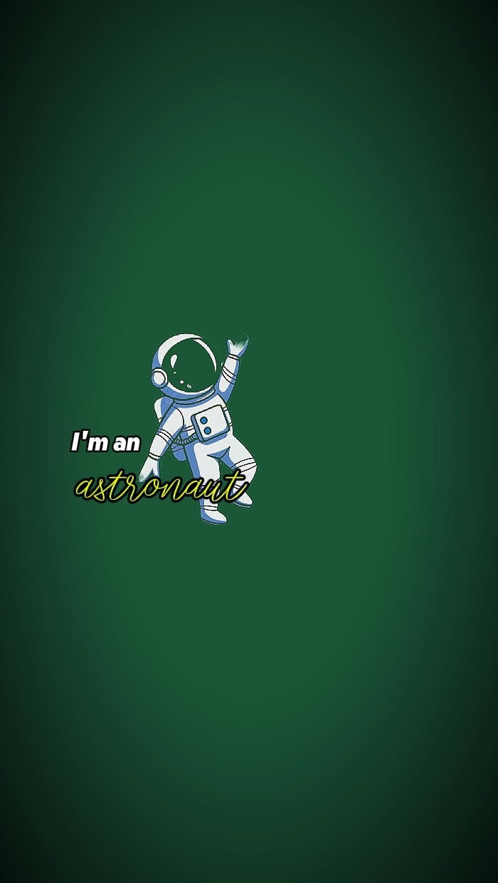 I'm an astronaut