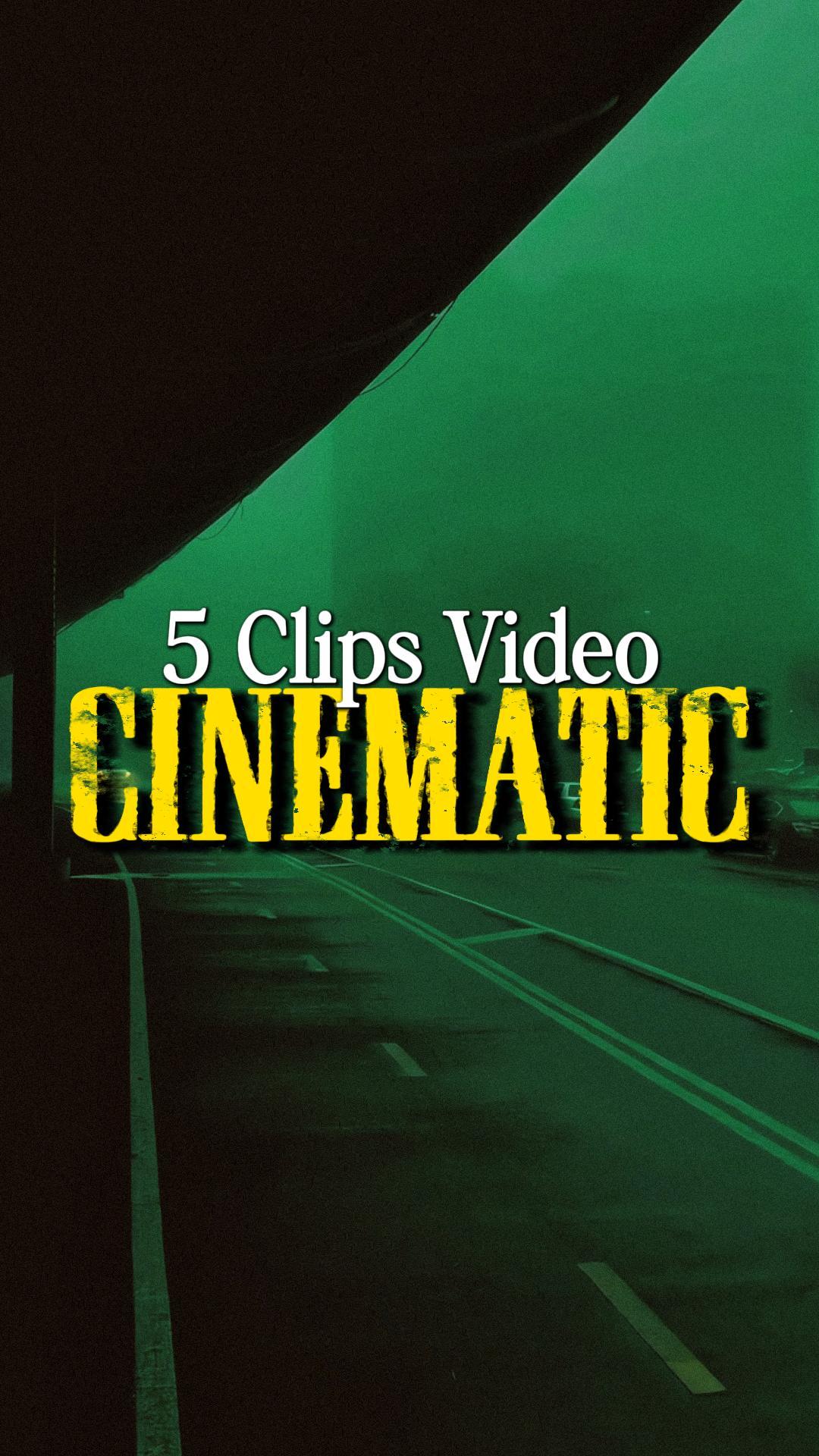 5 CLIPS CINEMATIC