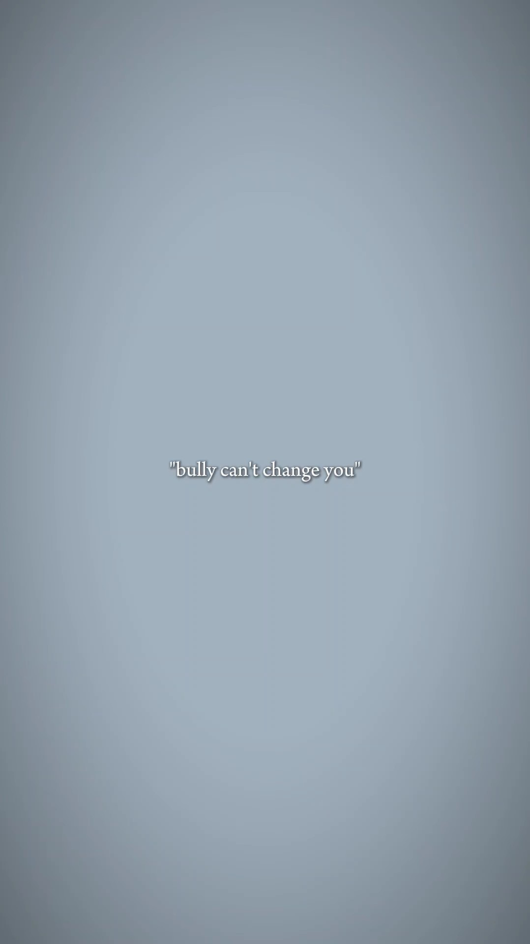 bully can't change u