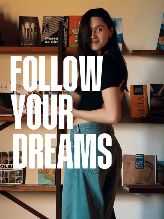 Follow your dreams