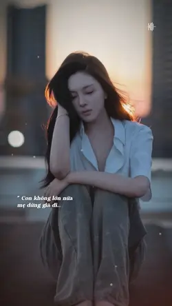 Con không lớn nữa mẹ