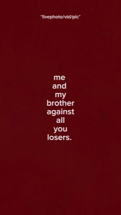 me and my brother