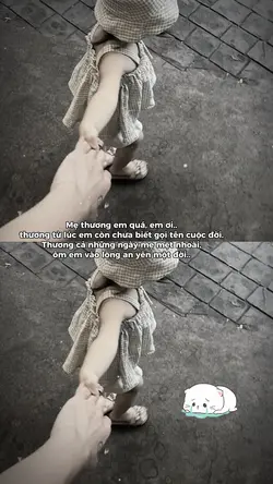mẹ thương em quá..