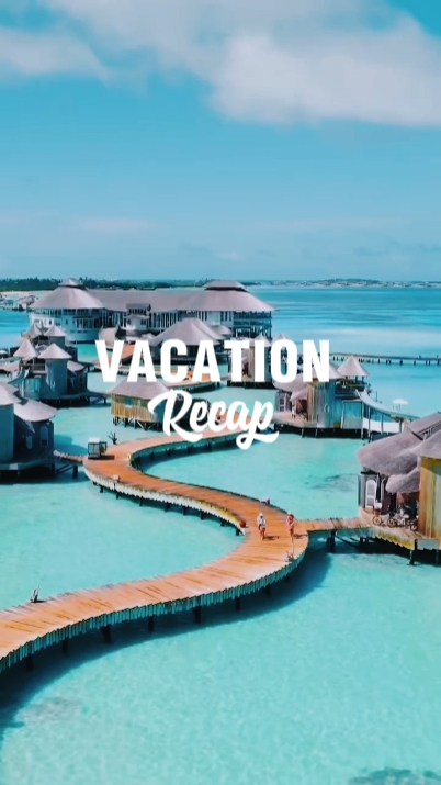 VACATION RECAP 
