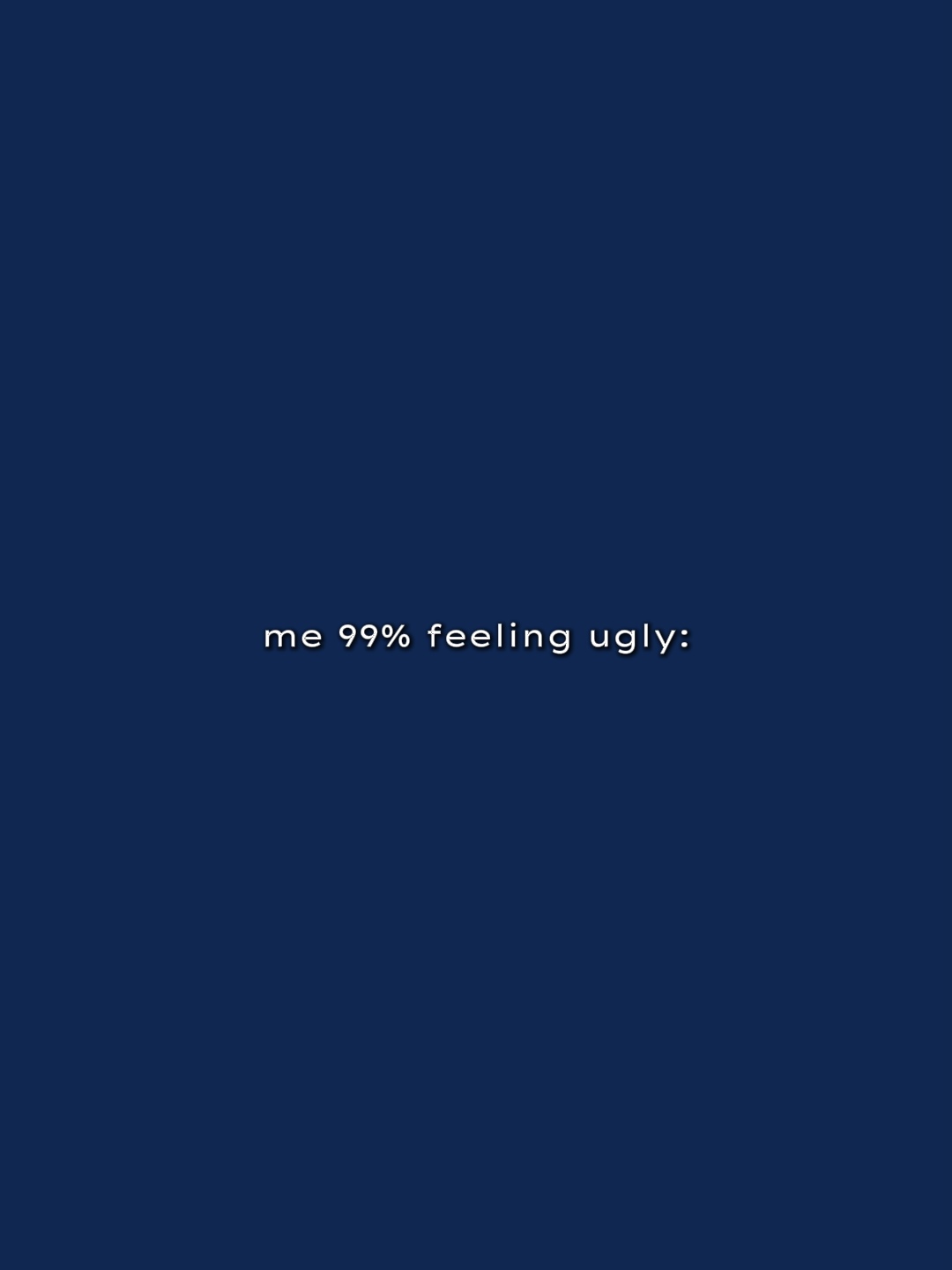 Me99% Merasa Jelek